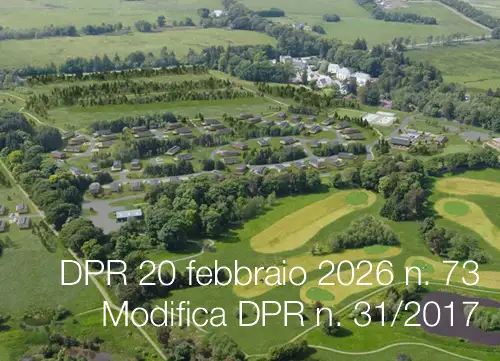 DPR 20 febbraio 2026 n. 73 Modifica DPR n. 31 del 13.02.2017 DPR 20 febbraio 2026 n. 73 Modifica DPR n. 31 del 13.02.2017